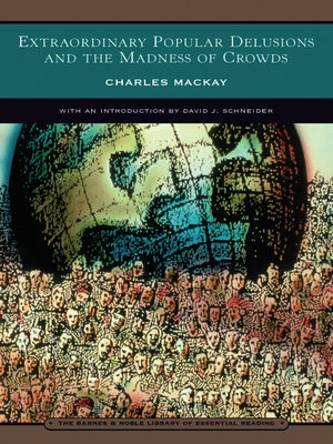 cover image of Extraordinary Popular Delusions and the Madness of Crowds (Barnes & Noble Library of Essential Reading)